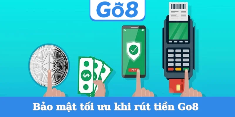 bao-mat-toi-uu-khi-rut-tien-go8