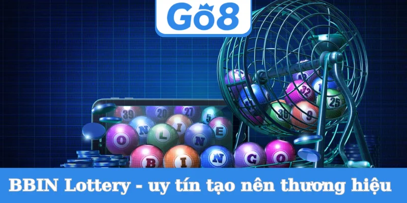 bbin-lottery-uy-tin-tao-nen-thuong-hieu