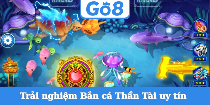 trai-nghiem-ban-ca-than-tai-uy-tin