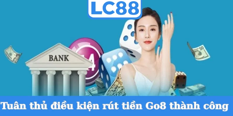 tuan-thu-dieu-kien-rut-tien-go8-thanh-cong