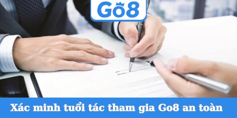 xac-minh-tuoi-tac-tham-gia-go8-an-toan